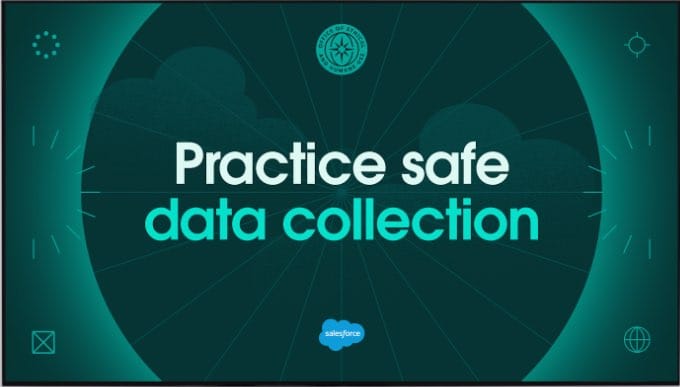"Practice safe data collection." Green ombre background with a circle, rays, and clouds. Office of Ethical and Humane Use logo at the top center and Salesforce cloud logo at the bottom center.