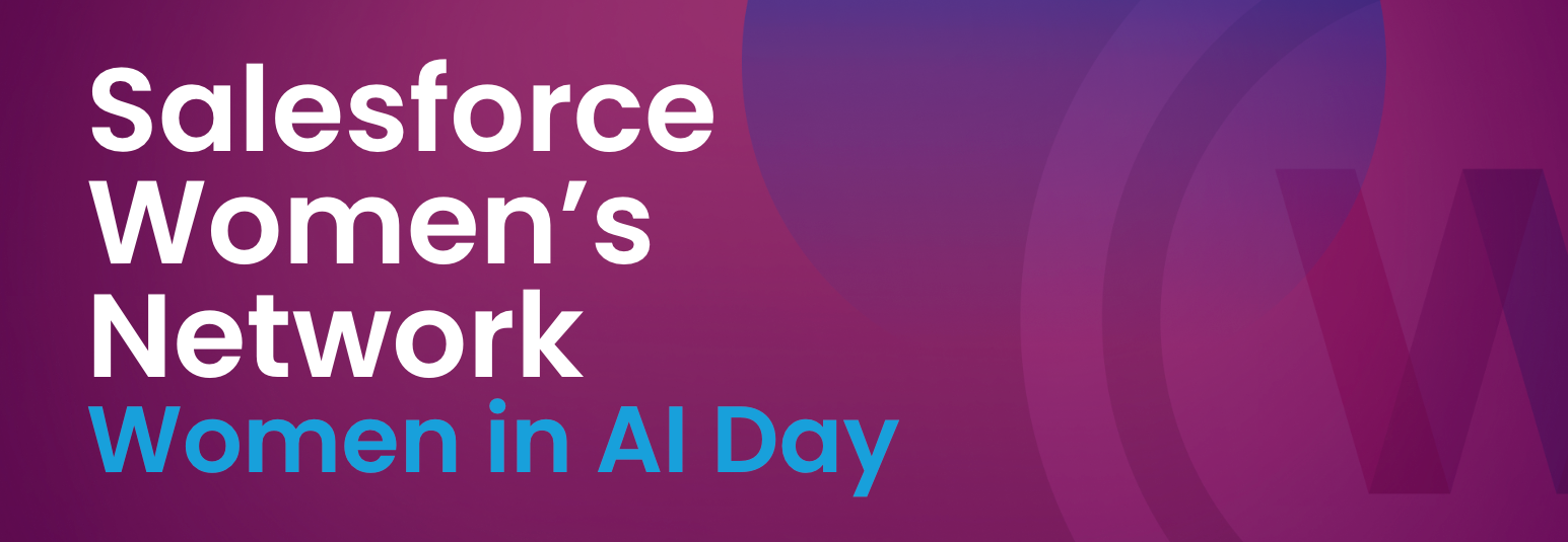 Salesforce Women's Network: Women in AI Day